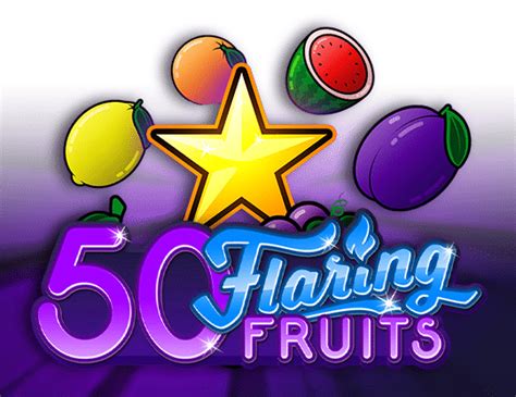 50 Flaring Fruits Slot Grátis